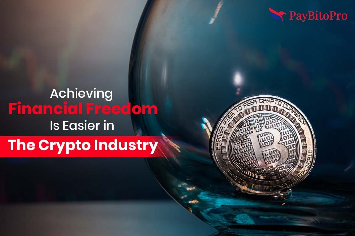 Achieving Financial Freedom Is Easier in The Crypto Industry