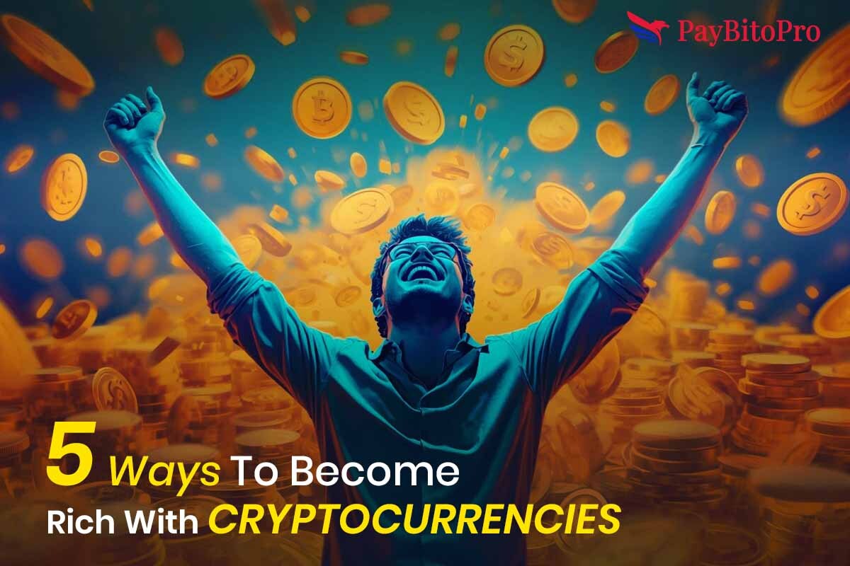 Five Ways To Become Rich With Cryptocurrencies