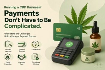 Common Payment Processing Challenges for CBD Businesses (And How to Solve Them)