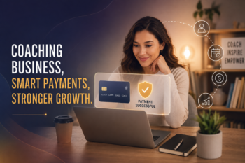 Payment Processing for Coaching Businesses: A Complete Guide to Accepting, Managing, and Scaling Coaching Payments