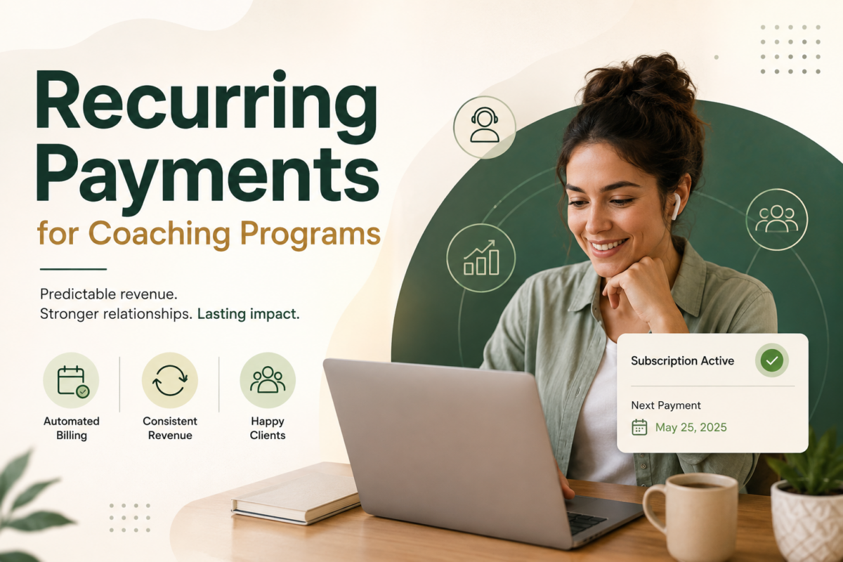 Recurring Payments for Coaching Programs: How Coaching Businesses Build Predictable Revenue?