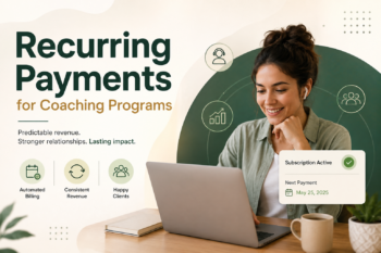Recurring Payments for Coaching Programs: How Coaching Businesses Build Predictable Revenue?
