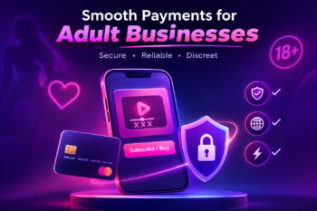 Adult Entertainment Payment Processing: A Complete Guide for Adult Businesses