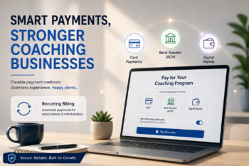 Payment Methods for Coaching Businesses: Choosing the Right Ways for Clients to Pay Online
